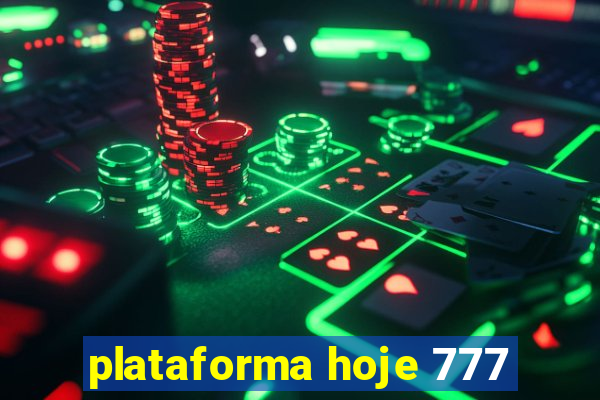 plataforma hoje 777