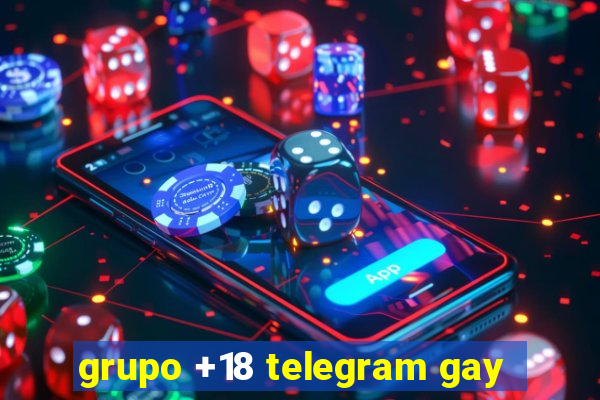 grupo +18 telegram gay