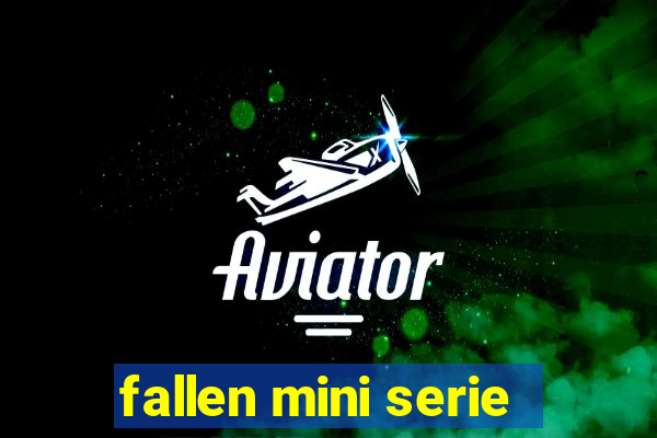 fallen mini serie