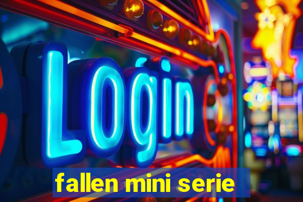 fallen mini serie