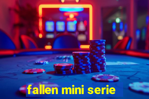 fallen mini serie