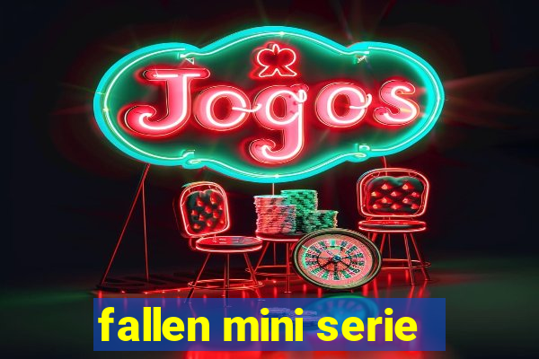 fallen mini serie