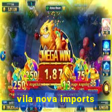 vila nova imports