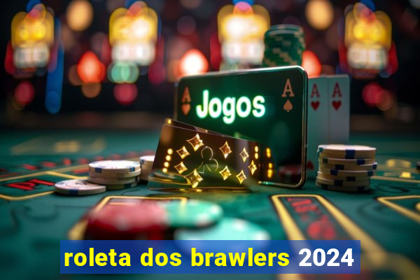 roleta dos brawlers 2024