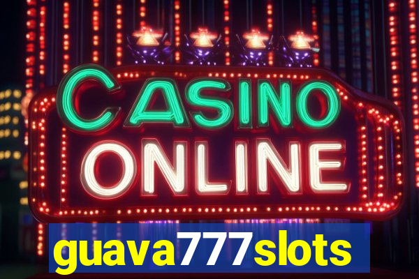 guava777slots