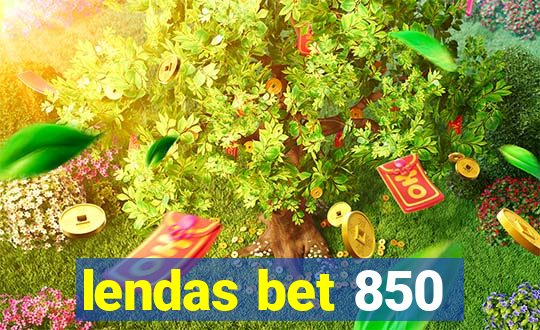 lendas bet 850