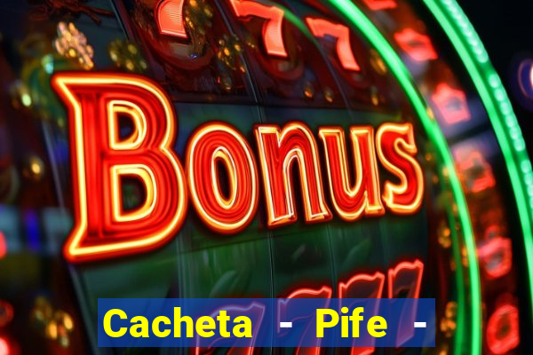 Cacheta - Pife - Jogo online