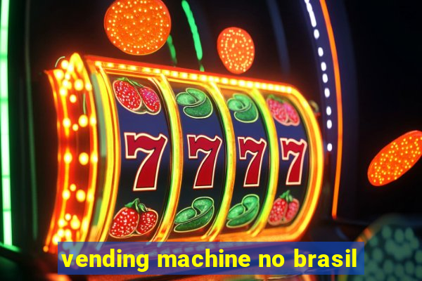 vending machine no brasil