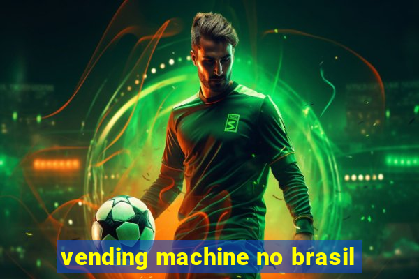 vending machine no brasil