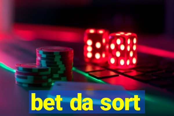 bet da sort