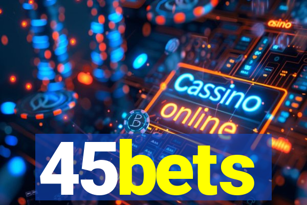 45bets