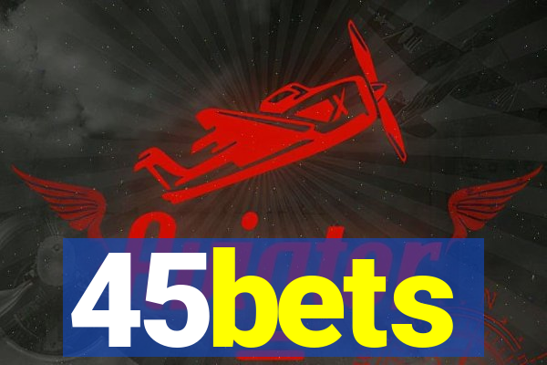 45bets