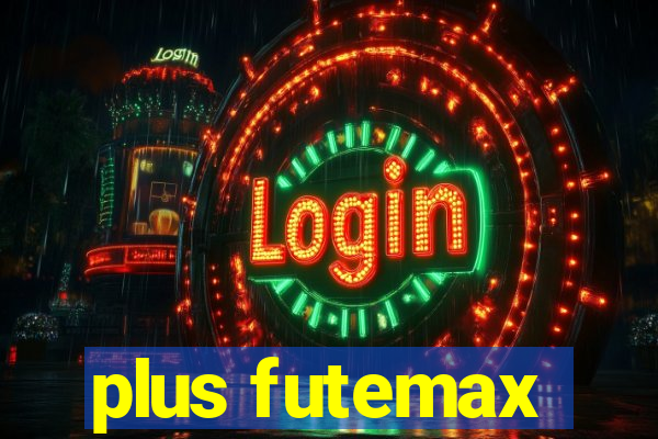 plus futemax