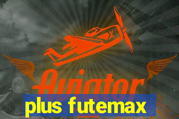 plus futemax