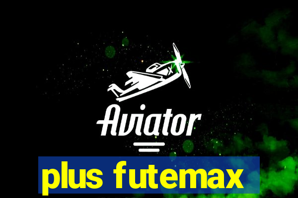 plus futemax