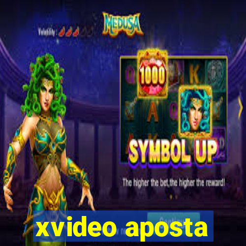 xvideo aposta