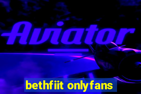 bethfiit onlyfans