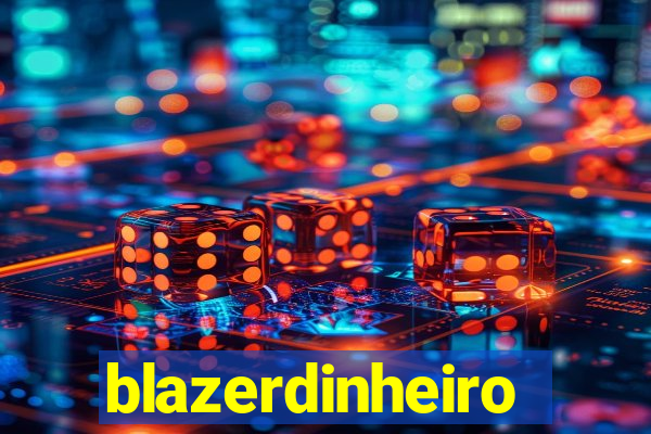 blazerdinheiro