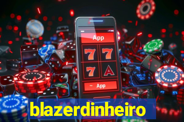 blazerdinheiro