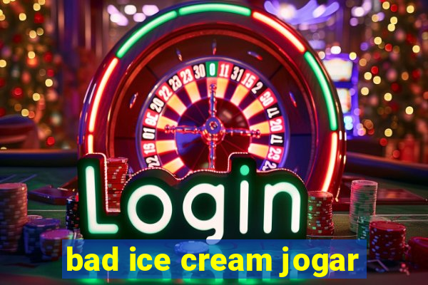 bad ice cream jogar