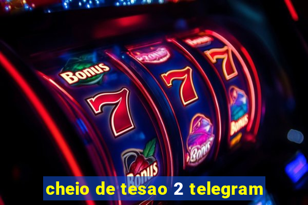 cheio de tesao 2 telegram