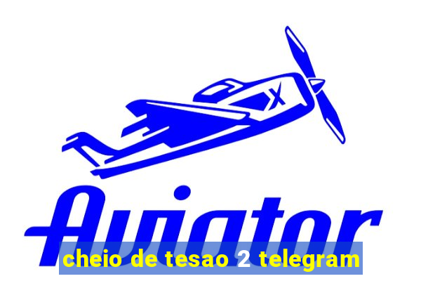 cheio de tesao 2 telegram