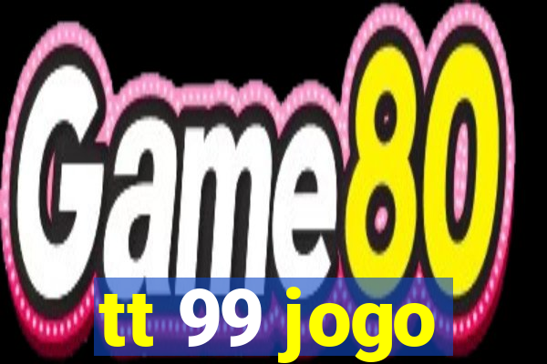 tt 99 jogo