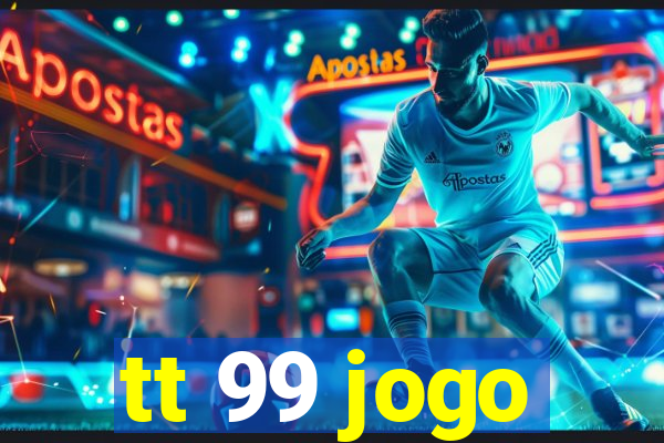 tt 99 jogo