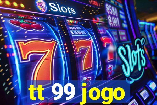 tt 99 jogo