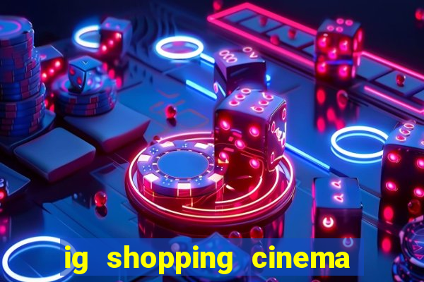 ig shopping cinema porto velho