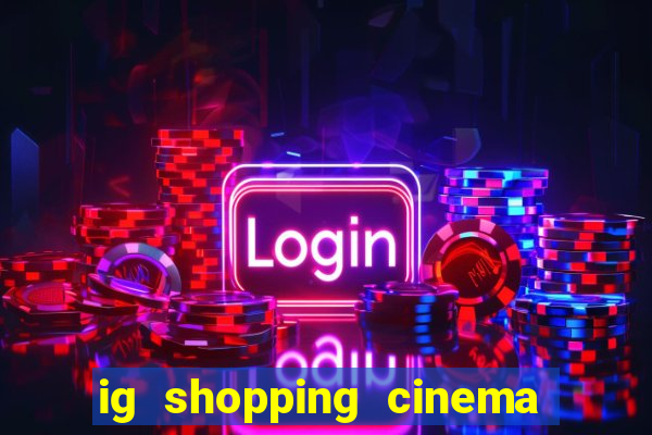 ig shopping cinema porto velho