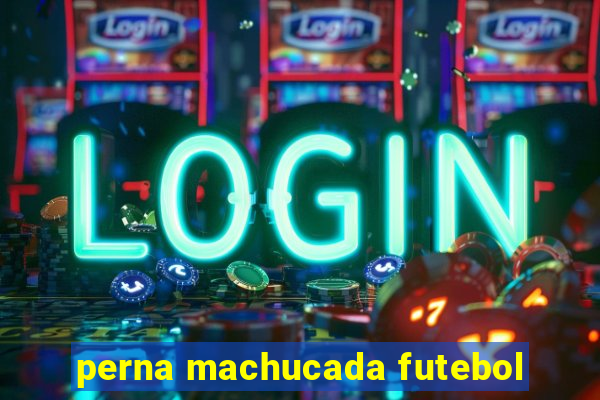 perna machucada futebol