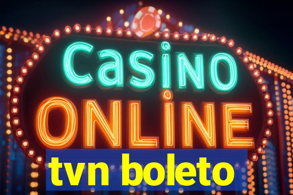 tvn boleto