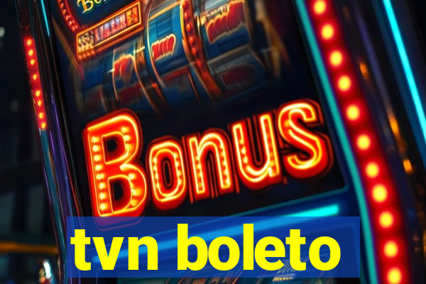 tvn boleto