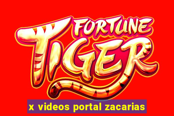 x videos portal zacarias