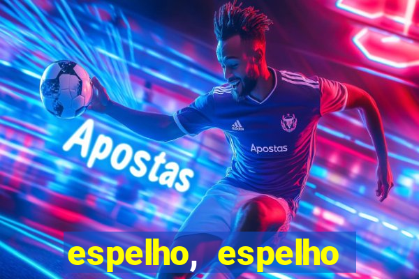 espelho, espelho meu topflix