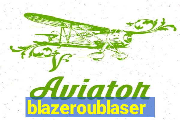 blazeroublaser