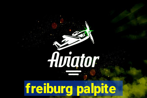 freiburg palpite