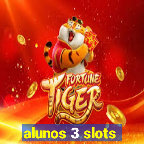 alunos 3 slots