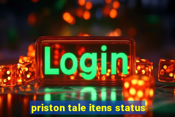 priston tale itens status