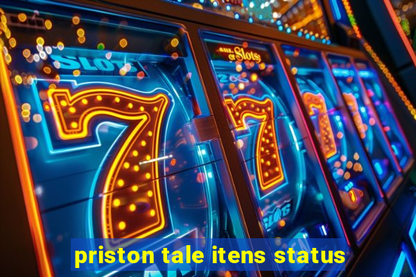 priston tale itens status