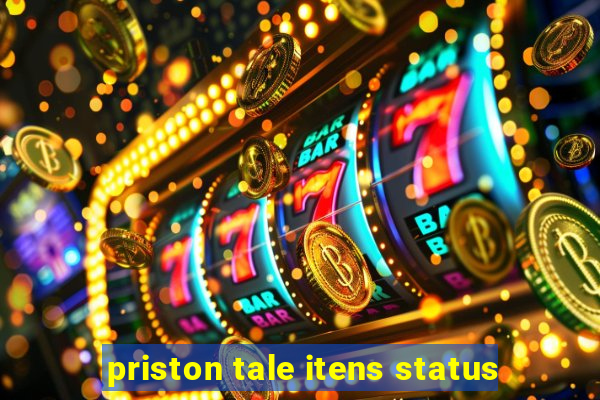 priston tale itens status