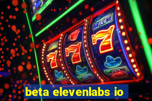 beta elevenlabs io