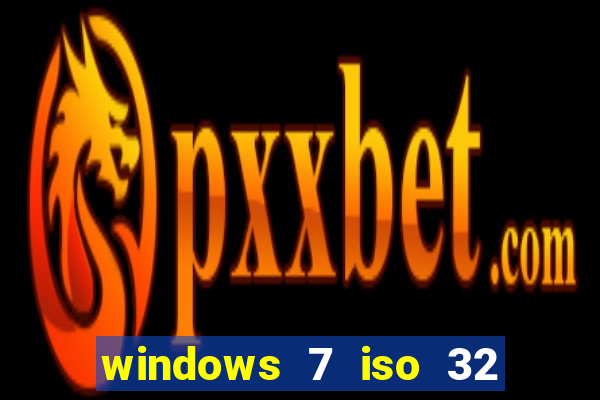 windows 7 iso 32 bits pt-br download