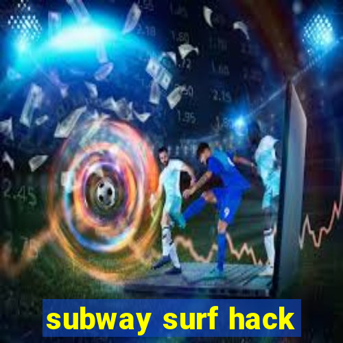 subway surf hack