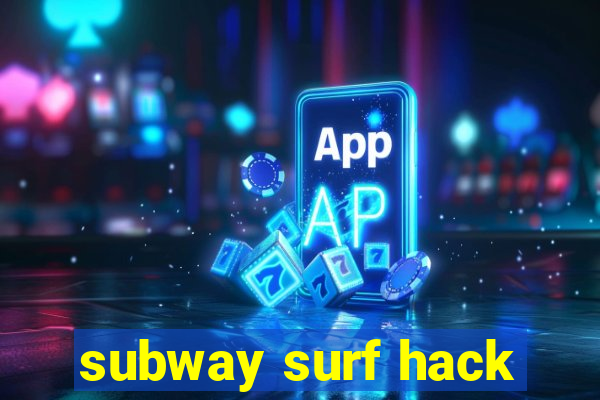 subway surf hack