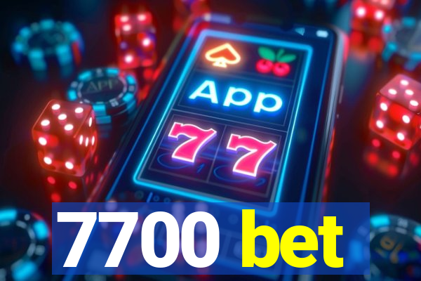 7700 bet