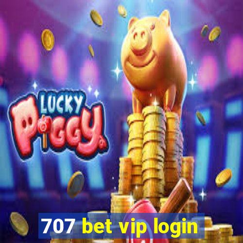 707 bet vip login