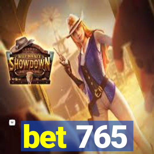 bet 765