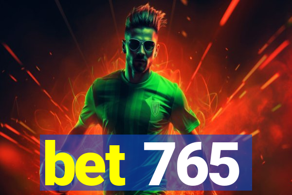 bet 765